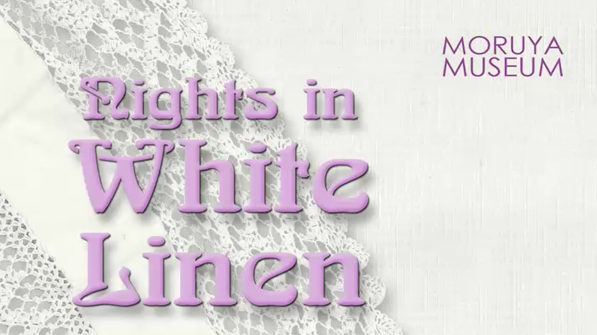 Nights in White Linen – Exhibition